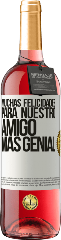 29,95 € | Vino Rosado Edición ROSÉ Muchas felicidades para nuestro amigo mas genial Etiqueta Blanca. Etiqueta personalizable Vino joven Cosecha 2024 Tempranillo