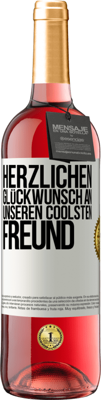 29,95 € Kostenloser Versand | Roséwein ROSÉ Ausgabe Herzlichen Glückwunsch an unseren coolsten Freund Weißes Etikett. Anpassbares Etikett Junger Wein Ernte 2024 Tempranillo