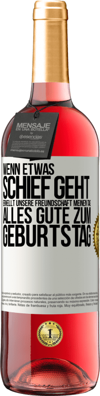 «Wenn etwas schief geht, erhellt unsere Freundschaft meinen Tag. Alles Gute zum Geburtstag» ROSÉ Ausgabe