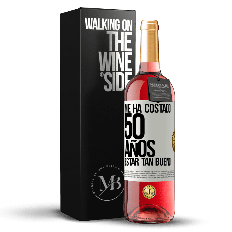 29,95 € Envío gratis | Vino Rosado Edición ROSÉ Me ha costado 50 años, estar tan bueno Etiqueta Blanca. Etiqueta personalizable Vino joven Cosecha 2022 Tempranillo