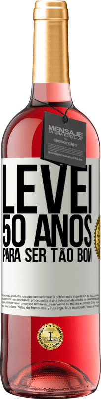 29,95 € | Vinho rosé Edição ROSÉ Levei 50 anos para ser tão bom Etiqueta Branca. Etiqueta personalizável Vinho jovem Colheita 2025 Tempranillo