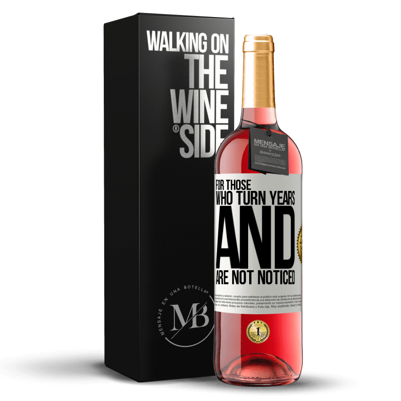 29,95 € Бесплатная доставка | Розовое вино Издание ROSÉ Для тех, кому исполнились годы и не заметили Белая этикетка. Настраиваемая этикетка Молодое вино Урожай 2025 Tempranillo