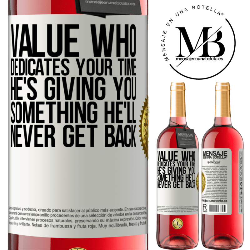 29,95 € Free Shipping | Rosé Wine ROSÉ Edition Value who dedicates your time. He's giving you something he'll never get back White Label. Customizable label Young wine Harvest 2023 Tempranillo