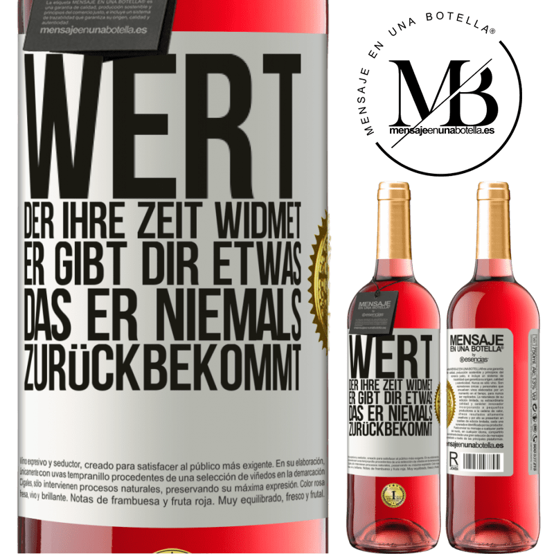 29,95 € Kostenloser Versand | Roséwein ROSÉ Ausgabe Werte den, der dir Zeit widmet. Er gibt dir etwas, das er niemals zurückbekommen wird Weißes Etikett. Anpassbares Etikett Junger Wein Ernte 2023 Tempranillo