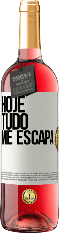 «Hoje tudo me escapa» Edição ROSÉ