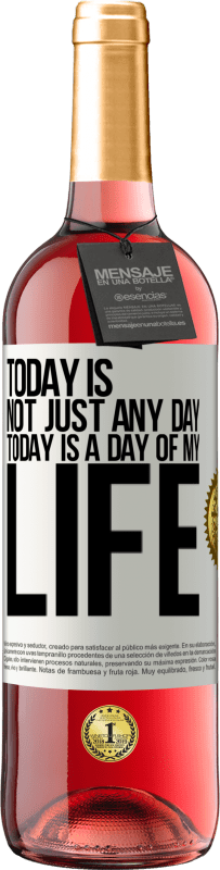 29,95 € | Rosé Wine ROSÉ Edition Today is not just any day, today is a day of my life White Label. Customizable label Young wine Harvest 2023 Tempranillo
