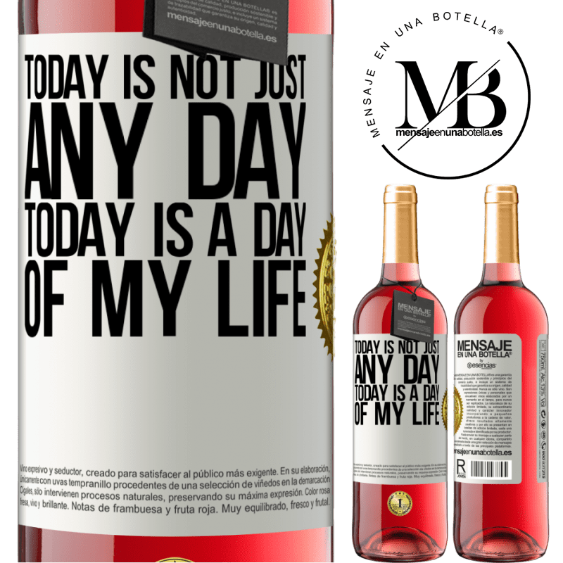 29,95 € Free Shipping | Rosé Wine ROSÉ Edition Today is not just any day, today is a day of my life White Label. Customizable label Young wine Harvest 2021 Tempranillo