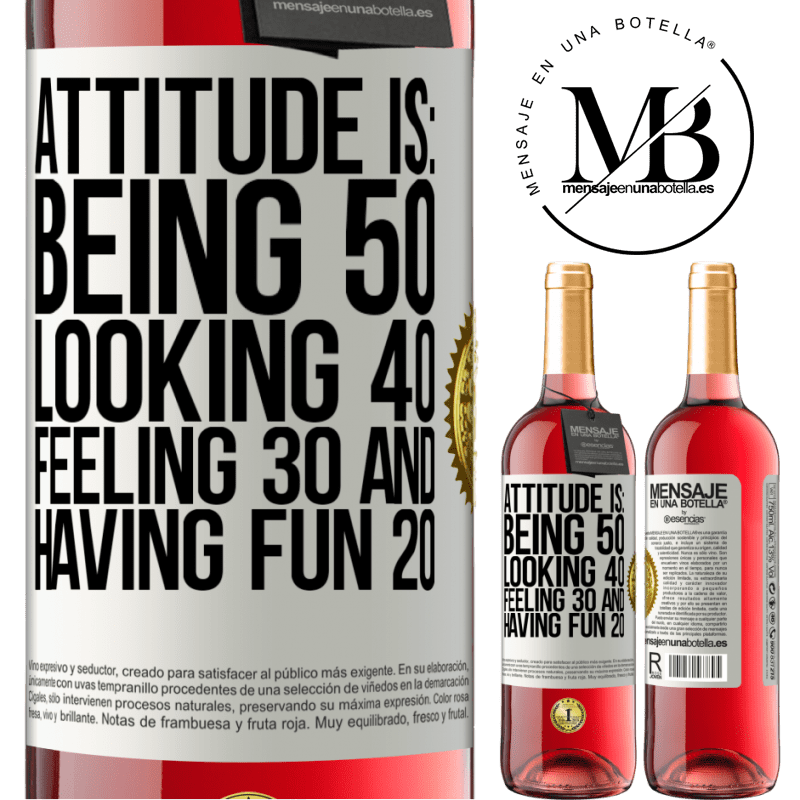 29,95 € Free Shipping | Rosé Wine ROSÉ Edition Attitude is: Being 50, looking 40, feeling 30 and having fun 20 White Label. Customizable label Young wine Harvest 2021 Tempranillo