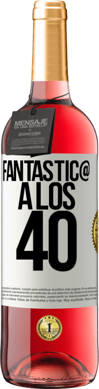 29,95 € | Vino Rosado Edición ROSÉ Fantástic@ a los 40 Etiqueta Blanca. Etiqueta personalizable Vino joven Cosecha 2024 Tempranillo