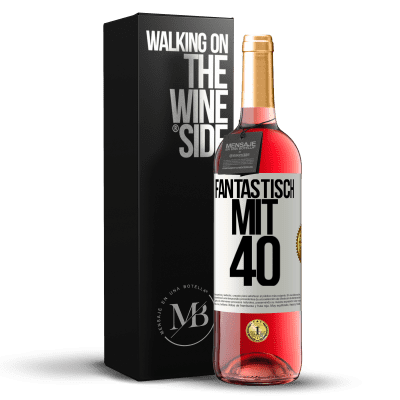 «Fantastisch mit 40» ROSÉ Ausgabe