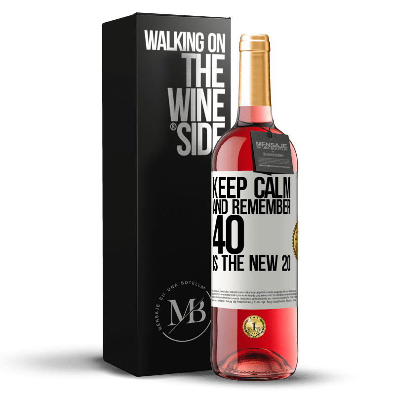 29,95 € Free Shipping | Rosé Wine ROSÉ Edition Keep calm and remember, 40 is the new 20 White Label. Customizable label Young wine Harvest 2023 Tempranillo