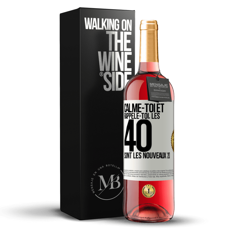 29,95 € Envoi gratuit | Vin rosé Édition ROSÉ Calme-toi et rappèle-toi, les 40 sont les nouveaux 20 Étiquette Blanche. Étiquette personnalisable Vin jeune Récolte 2024 Tempranillo