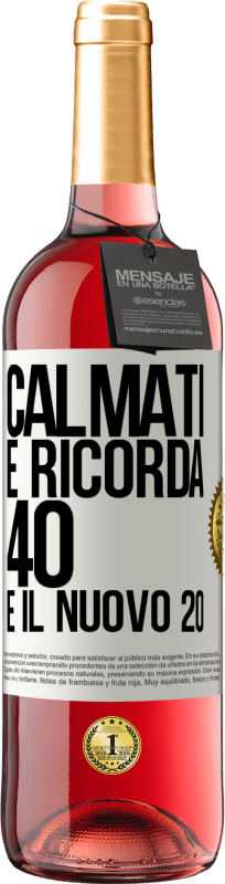 29,95 € Spedizione Gratuita | Vino rosato Edizione ROSÉ Calmati e ricorda, 40 è il nuovo 20 Etichetta Bianca. Etichetta personalizzabile Vino giovane Raccogliere 2025 Tempranillo