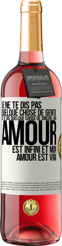29,95 € | Vin rosé Édition ROSÉ Je ne te dis pas quelque chose de gentil, je te dis quelque chose de sincère, mon amour est infini et mon amour est vrai Étiquette Blanche. Étiquette personnalisable Vin jeune Récolte 2025 Tempranillo