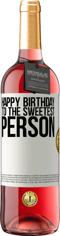 29,95 € | Rosé Wine ROSÉ Edition Happy birthday to the sweetest person White Label. Customizable label Young wine Harvest 2023 Tempranillo