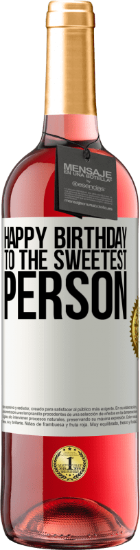29,95 € | Rosé Wine ROSÉ Edition Happy birthday to the sweetest person White Label. Customizable label Young wine Harvest 2025 Tempranillo