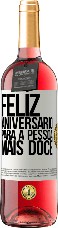 29,95 € | Vinho rosé Edição ROSÉ Feliz aniversário para a pessoa mais doce Etiqueta Branca. Etiqueta personalizável Vinho jovem Colheita 2025 Tempranillo