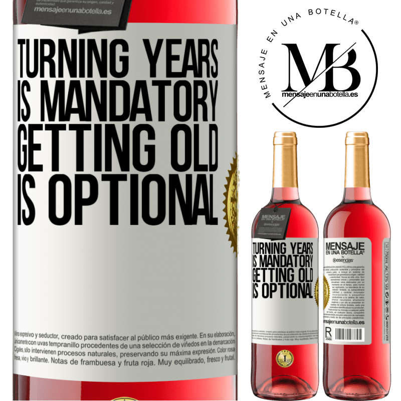 29,95 € Free Shipping | Rosé Wine ROSÉ Edition Turning years is mandatory, getting old is optional White Label. Customizable label Young wine Harvest 2022 Tempranillo