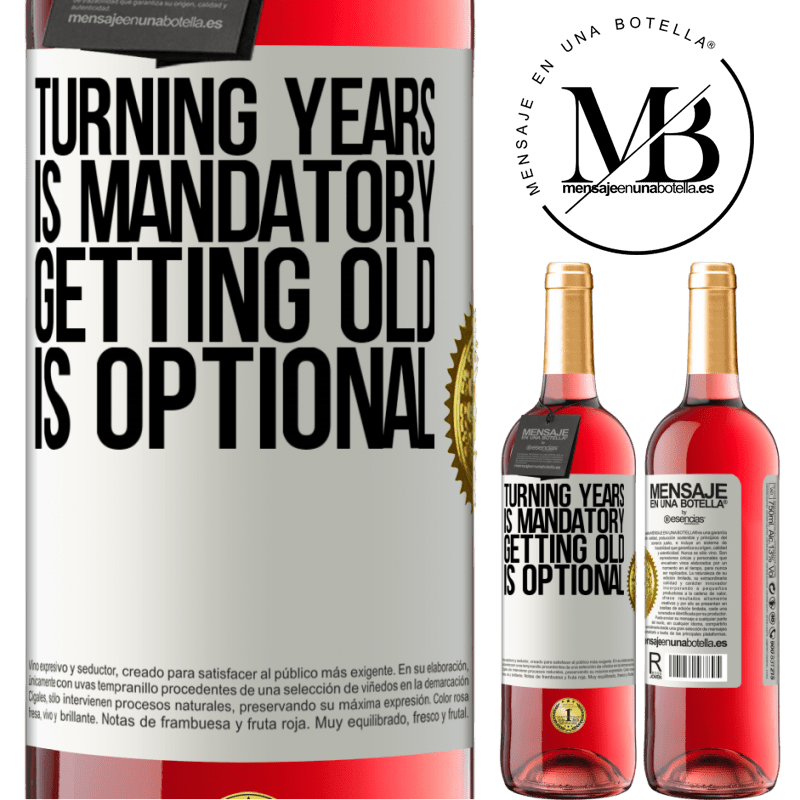 29,95 € Free Shipping | Rosé Wine ROSÉ Edition Turning years is mandatory, getting old is optional White Label. Customizable label Young wine Harvest 2024 Tempranillo