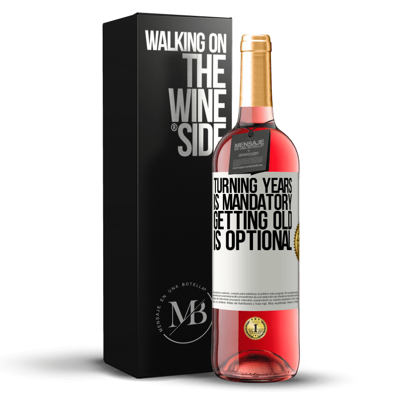 29,95 € Free Shipping | Rosé Wine ROSÉ Edition Turning years is mandatory, getting old is optional White Label. Customizable label Young wine Harvest 2024 Tempranillo