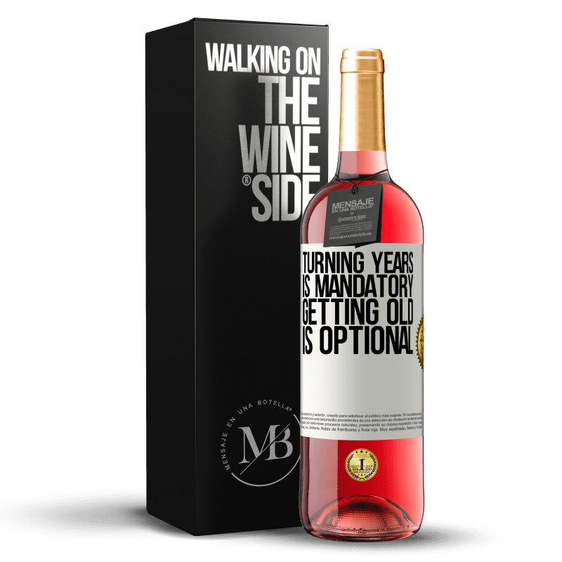 29,95 € Free Shipping | Rosé Wine ROSÉ Edition Turning years is mandatory, getting old is optional White Label. Customizable label Young wine Harvest 2025 Tempranillo