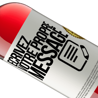 Expressions Uniques et Personnelles. «Mon eau préférée c'est: te reboire» Édition ROSÉ