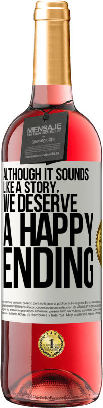 «Although it sounds like a story, we deserve a happy ending» ROSÉ Edition