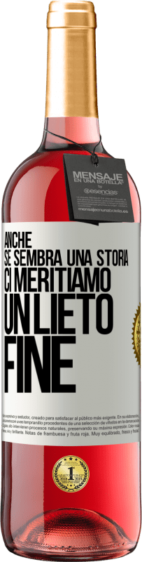 Spedizione Gratuita | Vino rosato Edizione ROSÉ Anche se sembra una storia, ci meritiamo un lieto fine Etichetta Bianca. Etichetta personalizzabile Vino giovane Raccogliere 2023 Tempranillo