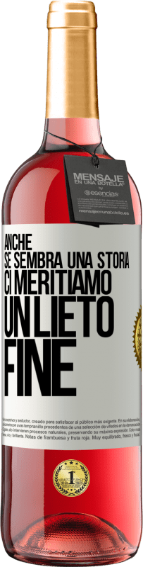 29,95 € Spedizione Gratuita | Vino rosato Edizione ROSÉ Anche se sembra una storia, ci meritiamo un lieto fine Etichetta Bianca. Etichetta personalizzabile Vino giovane Raccogliere 2025 Tempranillo