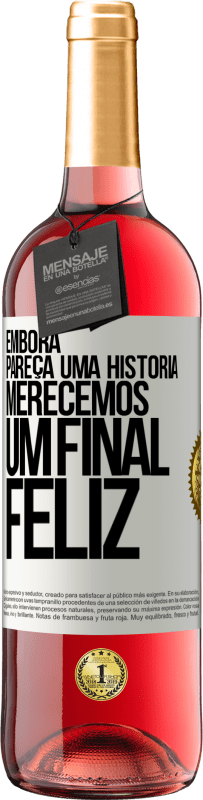 «Embora pareça uma história, merecemos um final feliz» Edição ROSÉ
