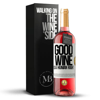 «Good wine is a human right» Edição ROSÉ