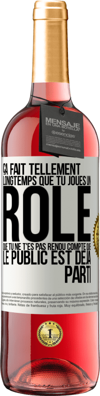 «Ça fait tellement longtemps que tu joues un rôle que tu ne t'es pas rendu compte que le public est déjà parti» Édition ROSÉ