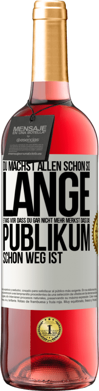 «Du machst allen schon so lange etwas vor, dass du gar nicht mehr merkst, dass das Publikum schon weg ist» ROSÉ Ausgabe