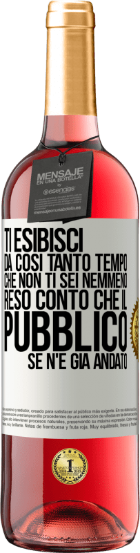 Spedizione Gratuita | Vino rosato Edizione ROSÉ Ti esibisci da così tanto tempo che non ti sei nemmeno reso conto che il pubblico se n'è già andato Etichetta Bianca. Etichetta personalizzabile Vino giovane Raccogliere 2023 Tempranillo