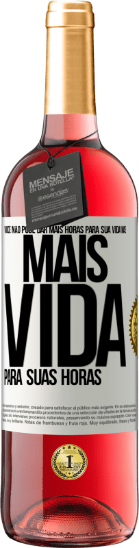 Envio grátis | Vinho rosé Edição ROSÉ Você não pode dar mais horas para sua vida, mas mais vida para suas horas Etiqueta Branca. Etiqueta personalizável Vinho jovem Colheita 2023 Tempranillo