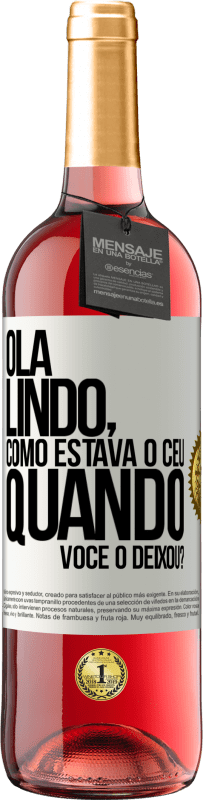 Envio grátis | Vinho rosé Edição ROSÉ Olá lindo, como estava o céu quando você o deixou? Etiqueta Branca. Etiqueta personalizável Vinho jovem Colheita 2023 Tempranillo