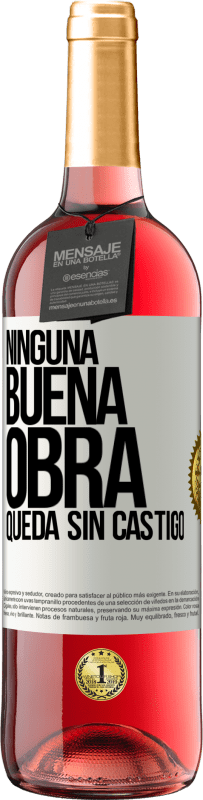 29,95 € | Vino Rosado Edición ROSÉ Ninguna buena obra queda sin castigo Etiqueta Blanca. Etiqueta personalizable Vino joven Cosecha 2025 Tempranillo