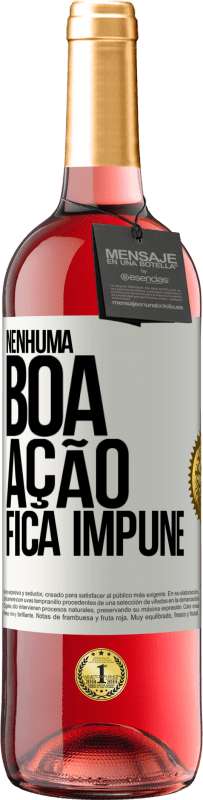 Envio grátis | Vinho rosé Edição ROSÉ Nenhuma boa ação fica impune Etiqueta Branca. Etiqueta personalizável Vinho jovem Colheita 2023 Tempranillo