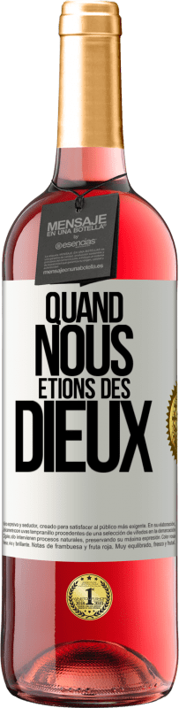 29,95 € Envoi gratuit | Vin rosé Édition ROSÉ Quand nous étions des dieux Étiquette Blanche. Étiquette personnalisable Vin jeune Récolte 2025 Tempranillo