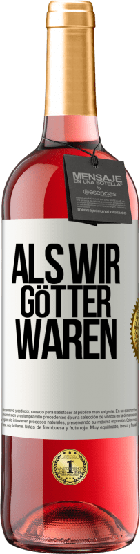 Kostenloser Versand | Roséwein ROSÉ Ausgabe Als wir Götter waren Weißes Etikett. Anpassbares Etikett Junger Wein Ernte 2023 Tempranillo