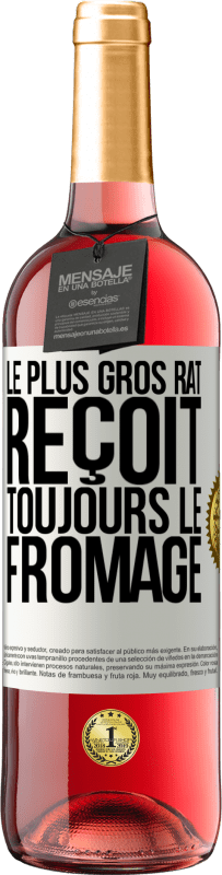 29,95 € | Vin rosé Édition ROSÉ Le plus gros rat reçoit toujours le fromage Étiquette Blanche. Étiquette personnalisable Vin jeune Récolte 2025 Tempranillo