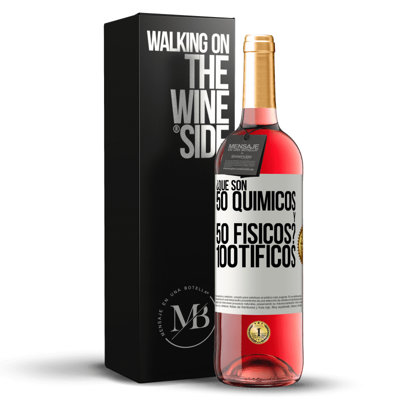 29,95 € Free Shipping | Rosé Wine ROSÉ Edition ¿Qué son 50 químicos y 50 físicos? 100tíficos White Label. Customizable label Young wine Harvest 2024 Tempranillo