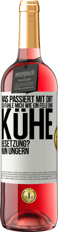 29,95 € | Roséwein ROSÉ Ausgabe Was passiert mit dir? Ich fühle mich wie ein Feld ohne Kühe. Besetzung? Nun ungern Weißes Etikett. Anpassbares Etikett Junger Wein Ernte 2023 Tempranillo