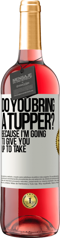 29,95 € Free Shipping | Rosé Wine ROSÉ Edition Do you bring a tupper? Because I'm going to give you up to take White Label. Customizable label Young wine Harvest 2023 Tempranillo