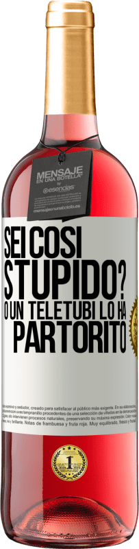 29,95 € | Vino rosato Edizione ROSÉ Sei così stupido? O un teletubi lo ha partorito Etichetta Bianca. Etichetta personalizzabile Vino giovane Raccogliere 2023 Tempranillo