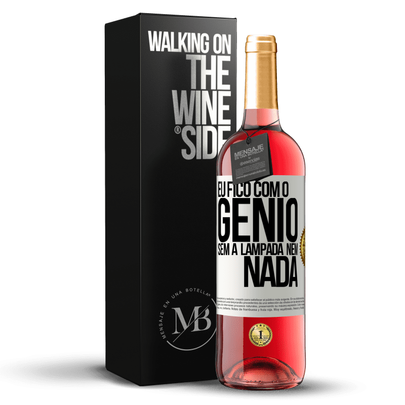 29,95 € Envio grátis | Vinho rosé Edição ROSÉ Eu fico com o gênio sem a lâmpada nem nada Etiqueta Branca. Etiqueta personalizável Vinho jovem Colheita 2023 Tempranillo