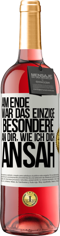 Kostenloser Versand | Roséwein ROSÉ Ausgabe Am Ende war das einzige Besondere an dir, wie ich dich ansah Weißes Etikett. Anpassbares Etikett Junger Wein Ernte 2023 Tempranillo