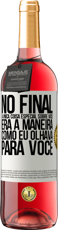 29,95 € | Vinho rosé Edição ROSÉ No final, a única coisa especial sobre você era a maneira como eu olhava para você Etiqueta Branca. Etiqueta personalizável Vinho jovem Colheita 2024 Tempranillo