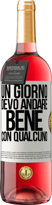 29,95 € | Vino rosato Edizione ROSÉ Un giorno devo andare bene con qualcuno Etichetta Bianca. Etichetta personalizzabile Vino giovane Raccogliere 2024 Tempranillo