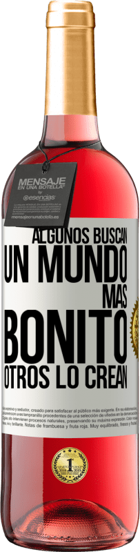 29,95 € | Vino Rosado Edición ROSÉ Algunos buscan un mundo más bonito, otros lo crean Etiqueta Blanca. Etiqueta personalizable Vino joven Cosecha 2024 Tempranillo